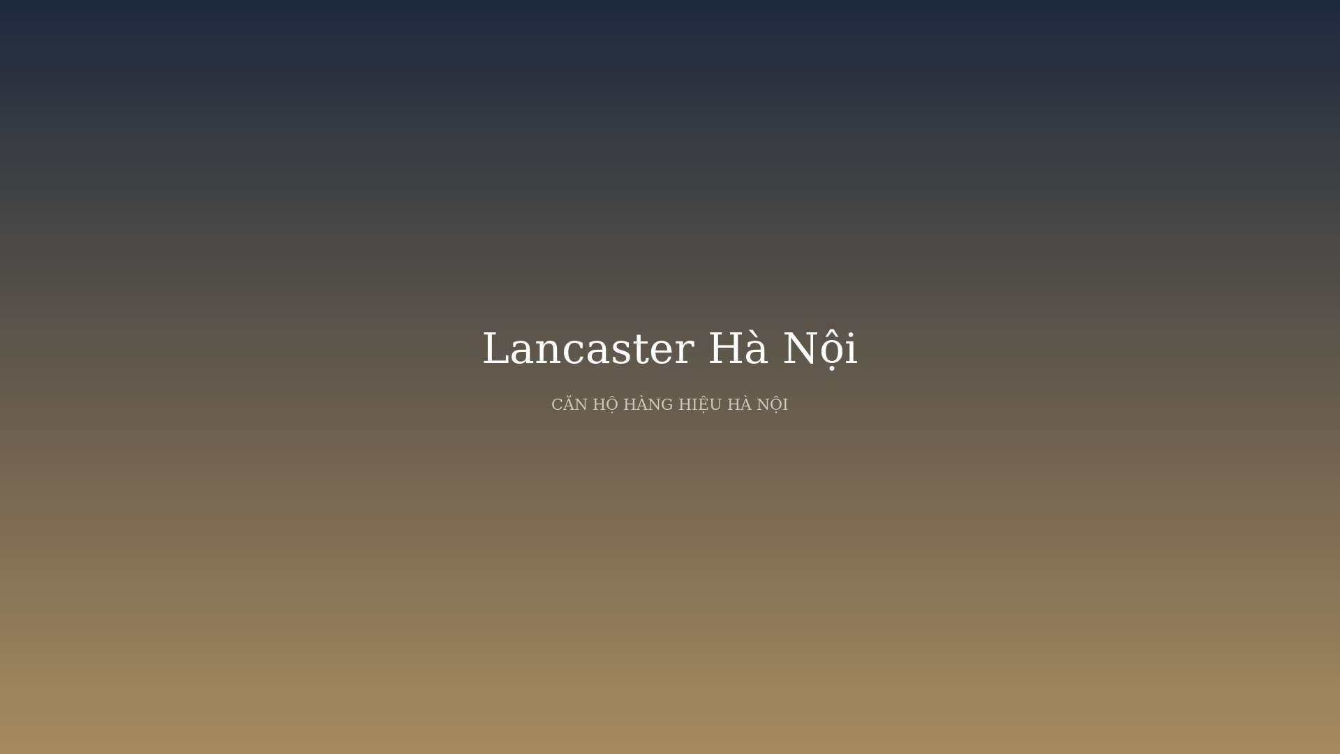 The Lancaster Hà Nội - Tổ hợp căn hộ - khách sạn cao cấp tại Núi Trúc phối cảnh tổng thể