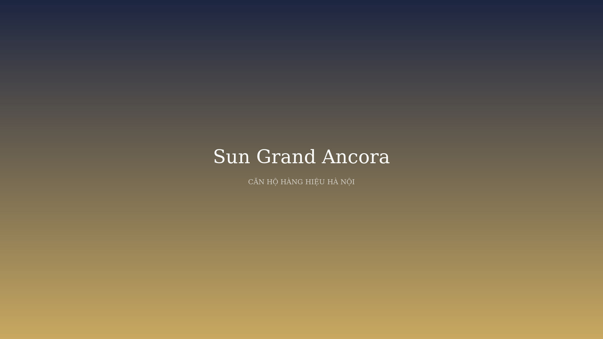 Sun Grand City Ancora - Tổ hợp căn hộ cao cấp ven sông Hồng tại Lương Yên phối cảnh tổng thể